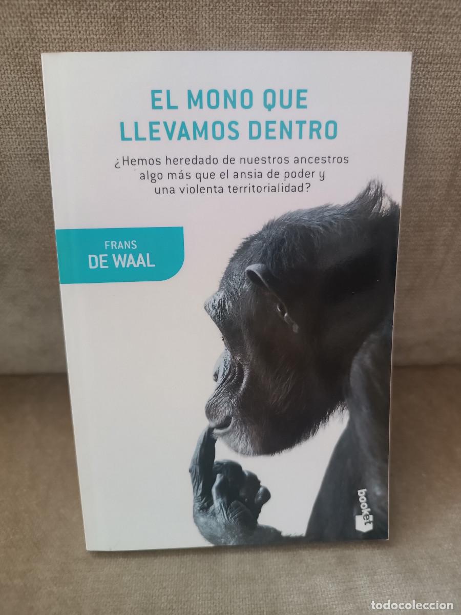 Libros de segunda mano: FRANS DE WAAL - EL MONO QUE LLEVAMOS DENTRO - TUSQUETS, 2018