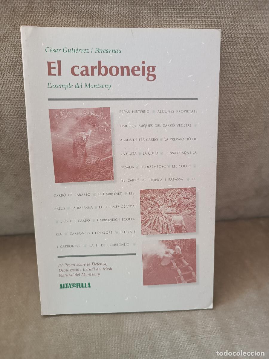 Libros de segunda mano: C&Egrave;SAR GUTIERREZ I PERARNAU - EL CARBONEIG. L'EXEMPLE DEL MONTSENY - ALTAFULLA, 1995 - EN CATAL&Agrave;