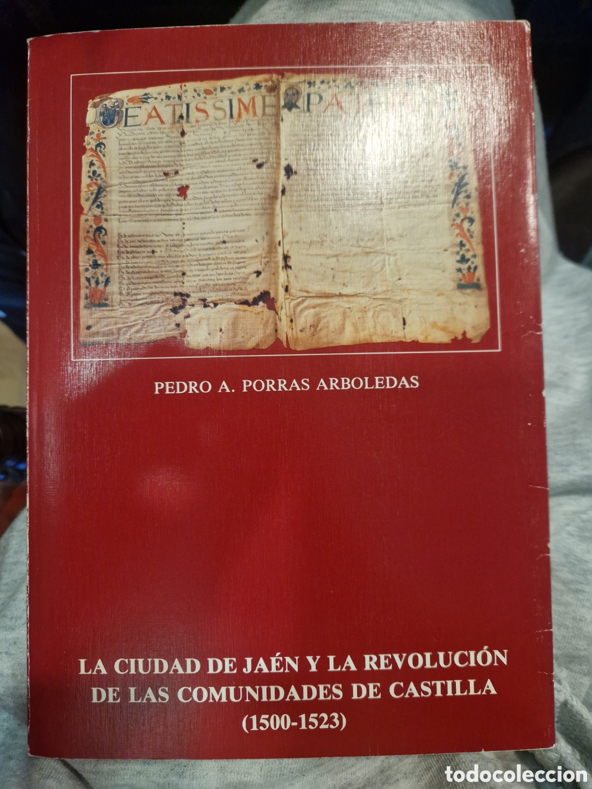 Second hand books: PORRAS ARBOLEDAS, Pedro A. La ciudad de Ja&eacute;n y la revoluci&oacute;n de las Comunidades de Castilla