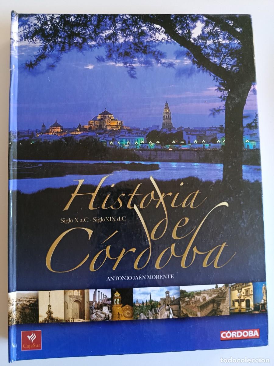 Libros de segunda mano: HISTORIA DE C&Oacute;RDOBA. ANTONIO JA&Eacute;N MORENTE. DIARIO C&Oacute;RDOBA. 2003