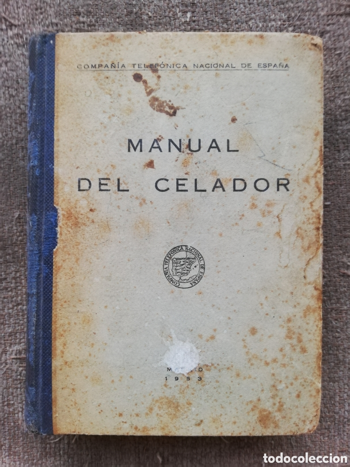 Gebrauchte B&uuml;cher: Manual del celador. Compa&ntilde;&iacute;a telef&oacute;nica nacional de Espa&ntilde;a. Madrid 1953
