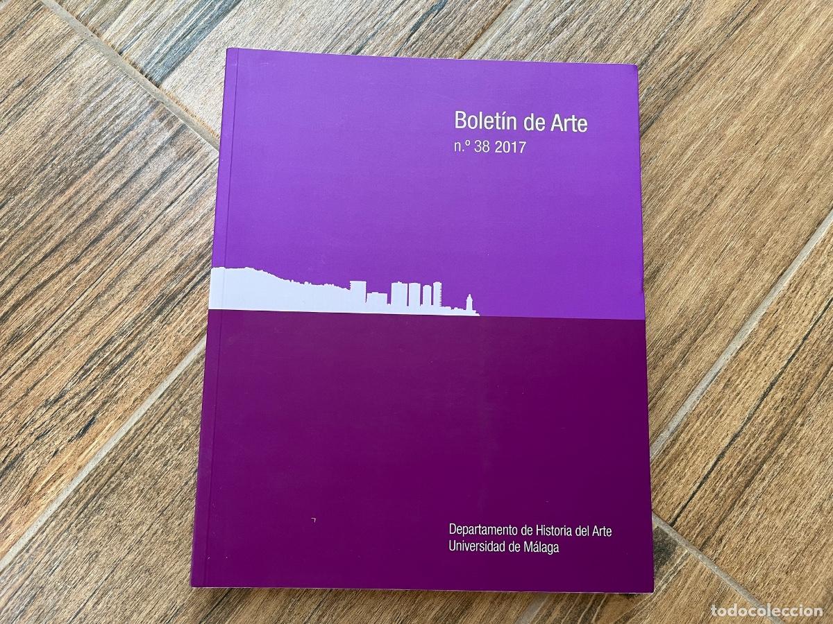 Libros de segunda mano: BOLET&Iacute;N DE ARTE 38 - a&ntilde;o 2017 UNIVERSIDAD DE M&Aacute;LAGA