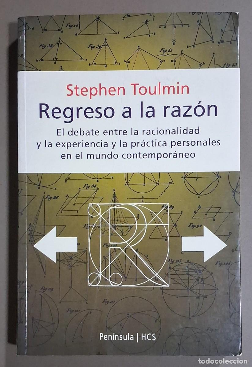 Libros de segunda mano: Regreso a la raz&oacute;n. Stephen Toulmin. Pen&iacute;nsula 2003. 1&ordf; edici&oacute;n! Excelente estado!