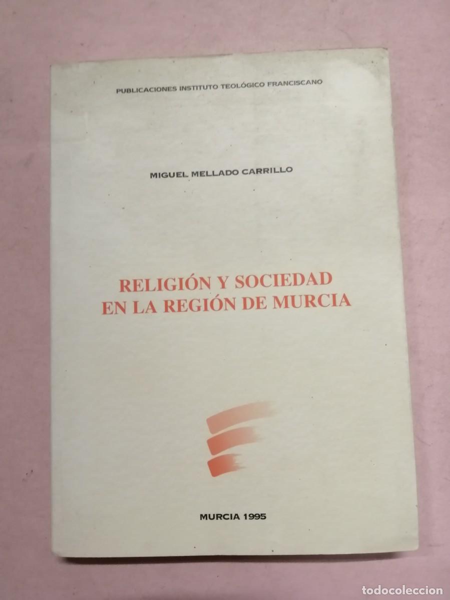 Libros de segunda mano: RELIGION Y SOCIEDAD EN LA REGION DE MURCIA (MIGUEL MELLADO)