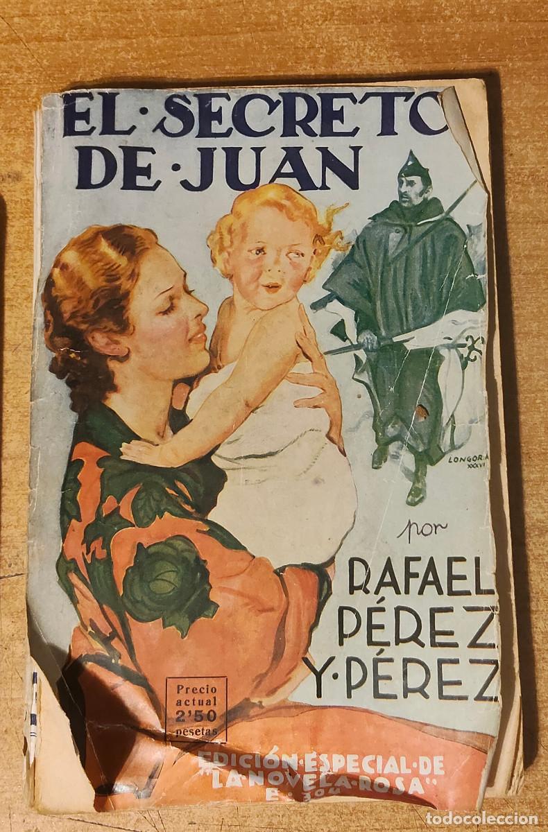 Libros de segunda mano: 96- EL SECRETO DE JUAN - RAFAEL P&Eacute;REZ Y P&Eacute;REZ - SEGUNDA EDICI&Oacute;N 1936