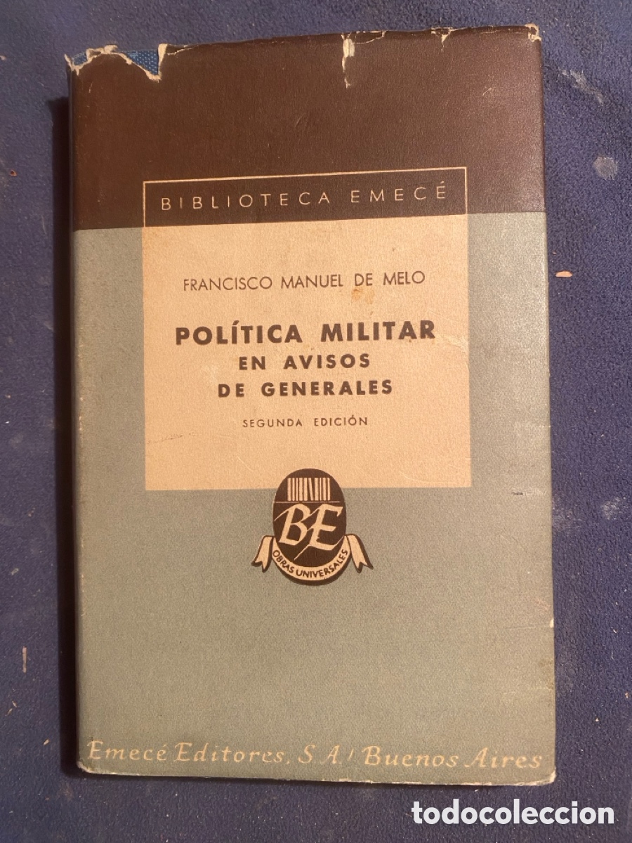 Gebrauchte B&uuml;cher: FRANCISCO MANUEL DE MELO: - POLITICA MILITAR EN AVISOS DE GENERALES - (BUENOS AIRES, 1943)