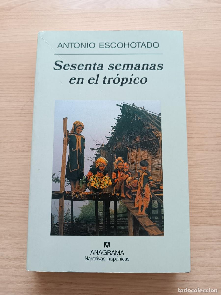 Libros de segunda mano: Sesenta semanas en el tr&oacute;pico - Antonio Escohotado. Anagrama