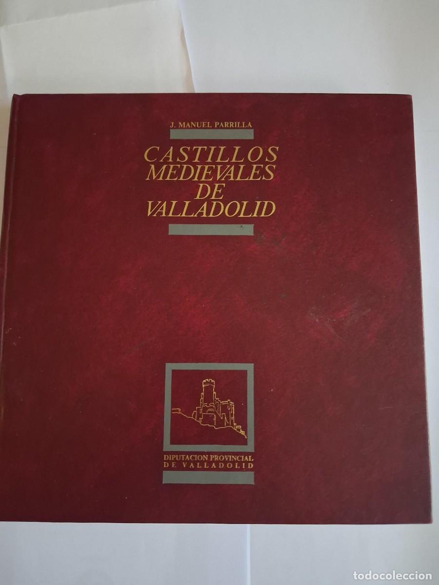 Libros de segunda mano: CASTILLOS MEDIEVALES DE VALLADOLID - J. MANUEL PARRILLA