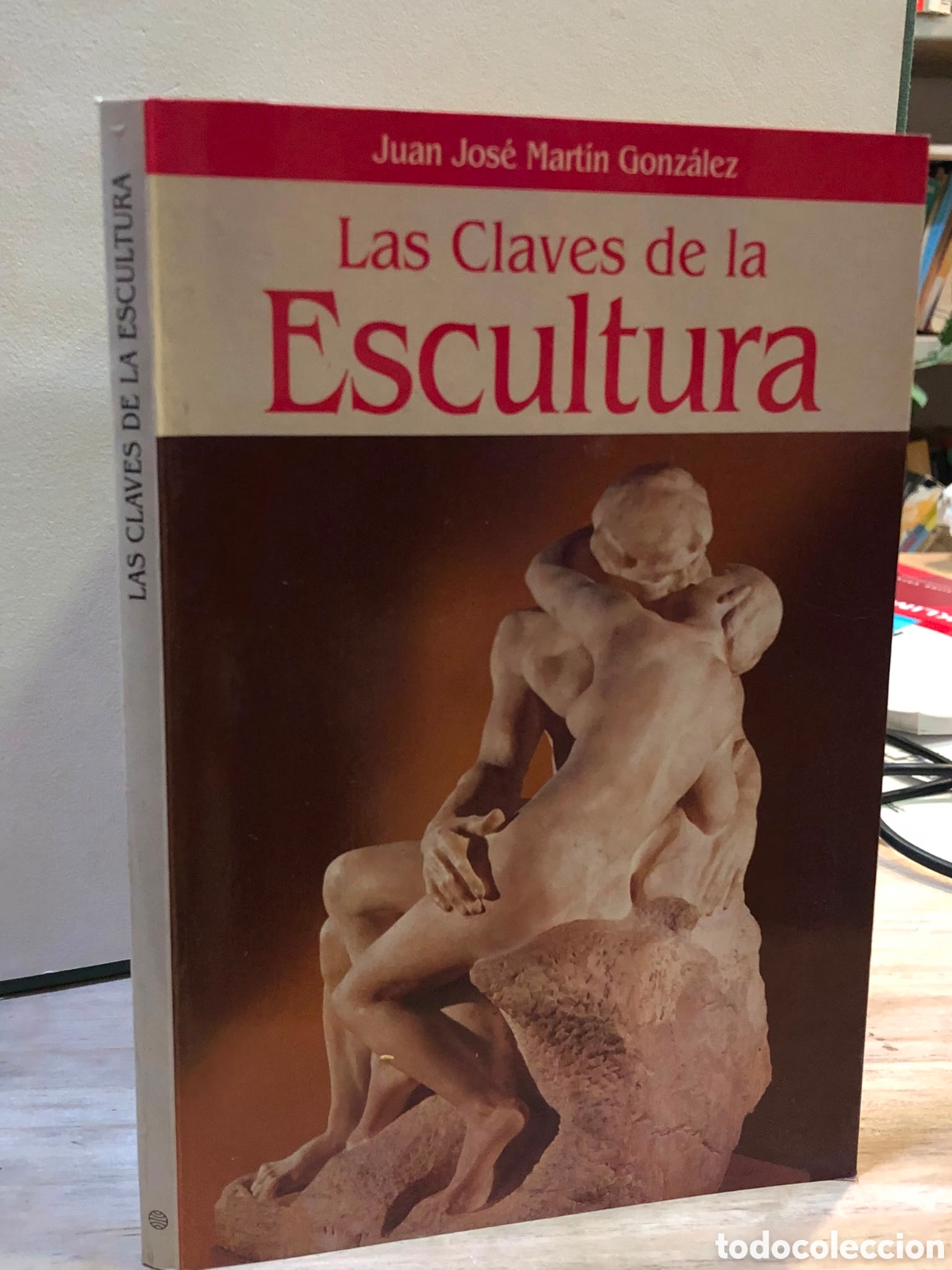 Libros de segunda mano: Las Claves de la Escultura - Juan Jos&eacute; Mart&iacute;n Gonz&aacute;lez