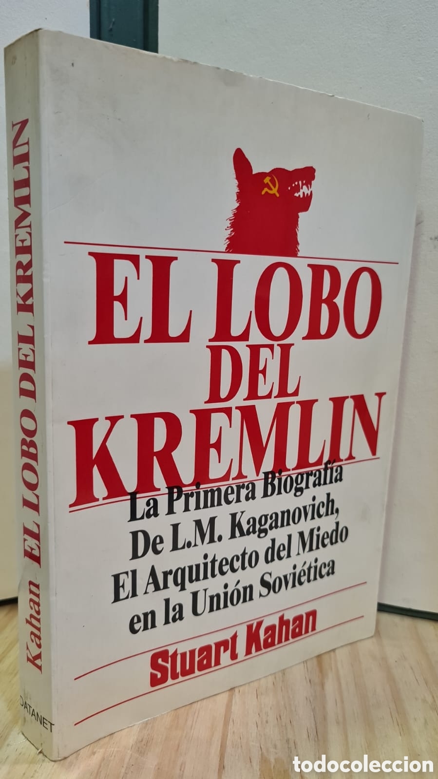 Libros de segunda mano: El lobo del Kremlin, La primera biograf&iacute;a de L. M Kaganovich. El arquitecto del miedo... Stuart Kaha