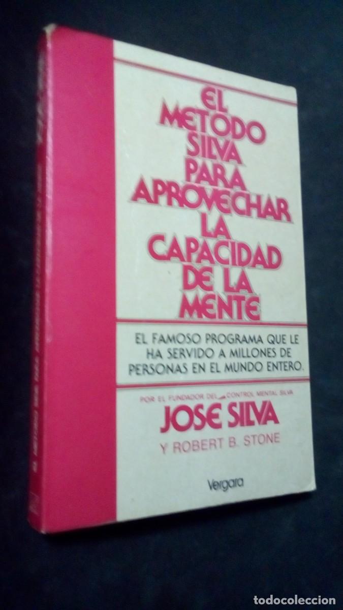 Libros de segunda mano: El m&eacute;todo Silva para aprovechar la capacidad de la mente. Jos&eacute; Silva y Robert B. Stone