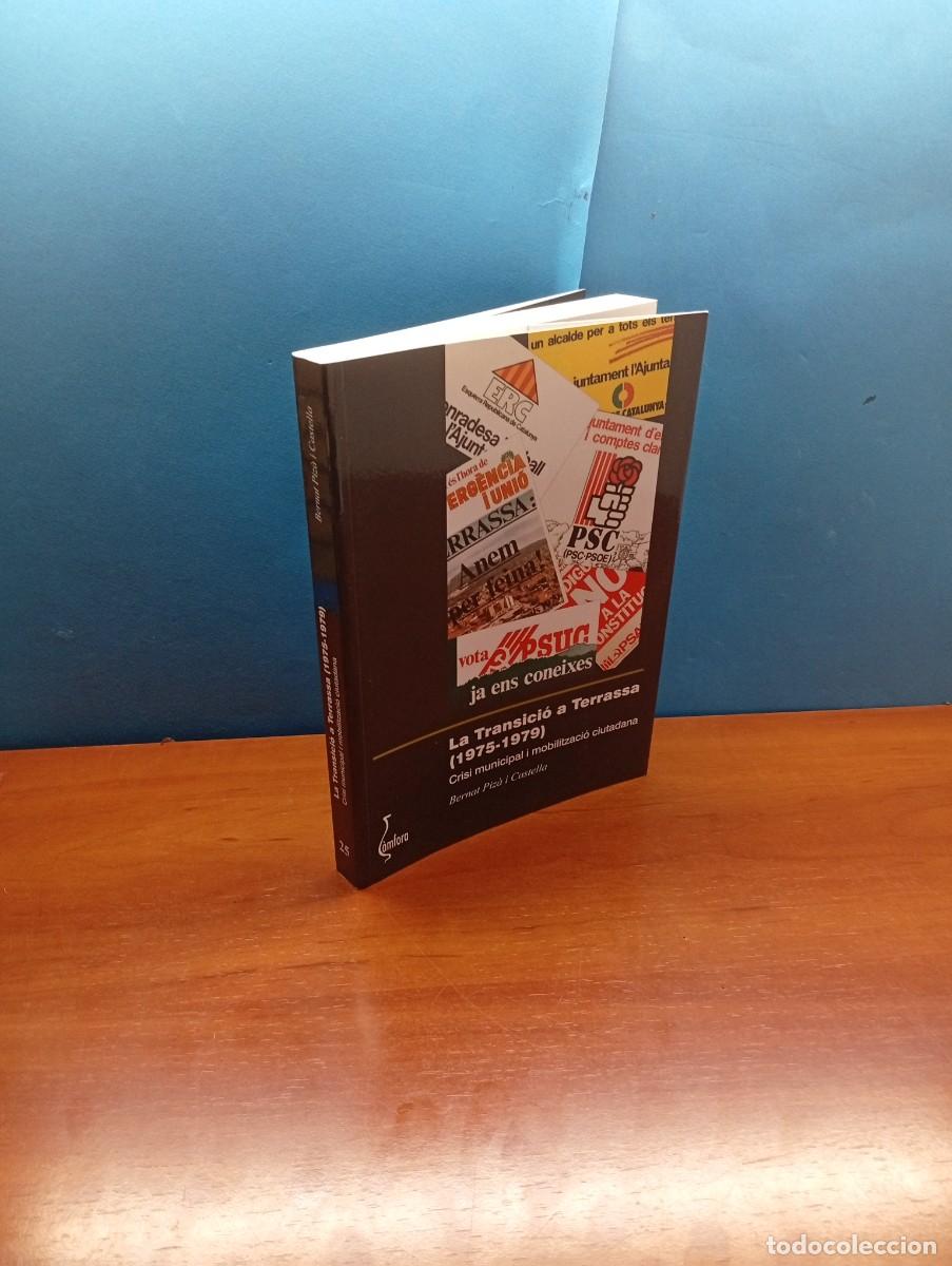 Libros de segunda mano: LA TRANSICI&Oacute; A TERRASSA (1975 &ndash; 1979) Crisi municipal i mobilitzaci&oacute; ciutadana
