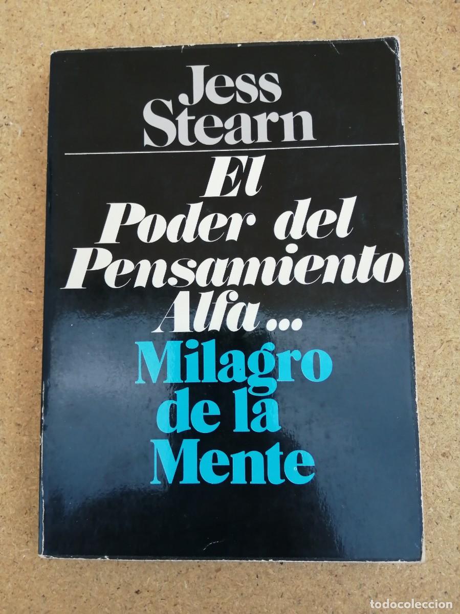 Libros de segunda mano: EL PODER DEL PENSAMIENTO ALFA. MILAGRO DE LA MENTE (JESS STEARN) - Foto 1