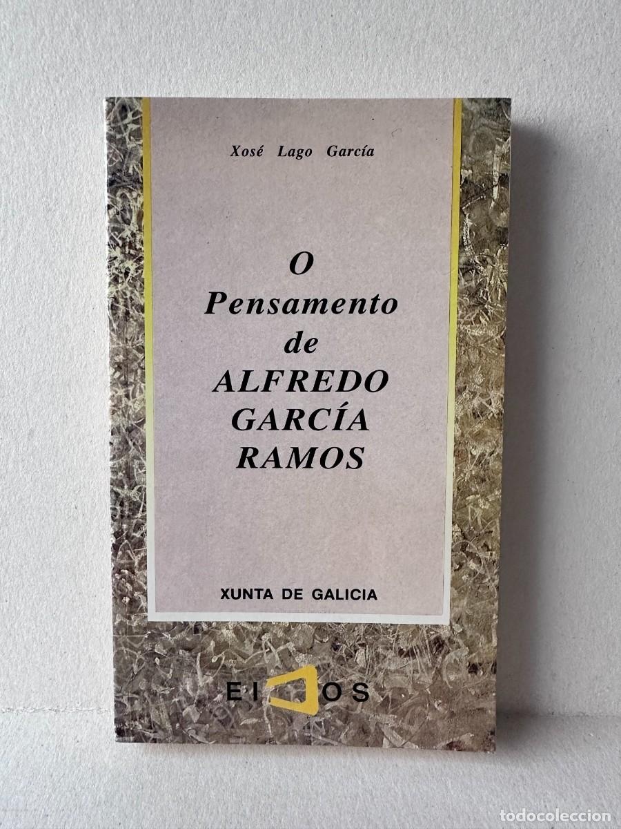 Libros de segunda mano: Xos&eacute; Lago Garc&iacute;a - O Pensamento de Alfredo Garc&iacute;a Ramos
