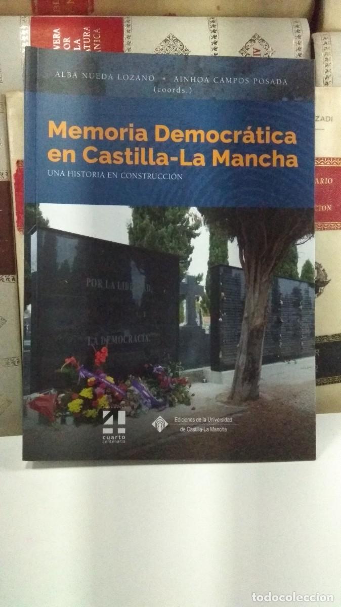 Livres d'occasion: MEMORIA DEMOCR&Aacute;TICA EN CASTILLA-LA MANCHA: Una Historia en construcci&oacute;n.