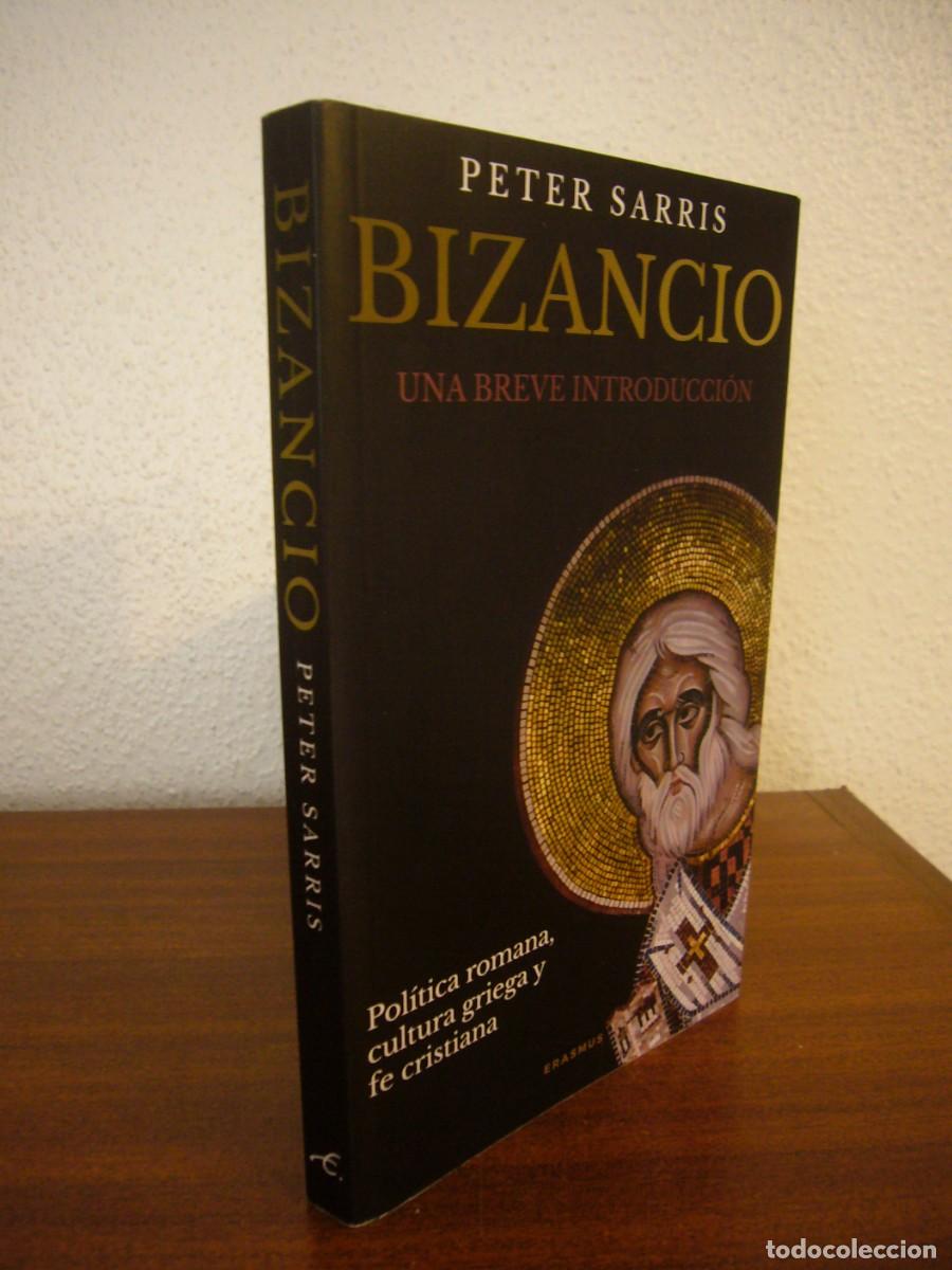 Libros de segunda mano: PETER SARRIS: BIZANCIO. UNA BREVE INTRODUCCI&Oacute;N (ERASMUS, 2024) EXCELENTE ESTADO