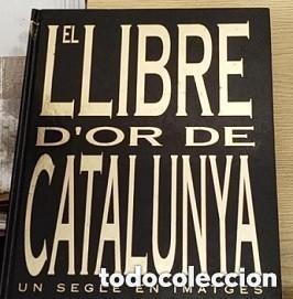 Libros de segunda mano: EL LLIBRE D&acute;OR DE CATALUNYA -COLECCIONABLE COMPLETO -MUY GRANDE EN CATALAN