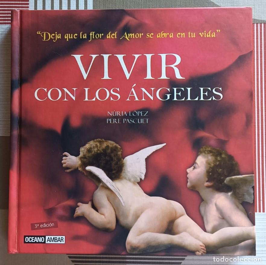 Libros de segunda mano: Vivir con &aacute;ngeles, Nuria Lopez y Pere Pascuet, Oceano, 2008