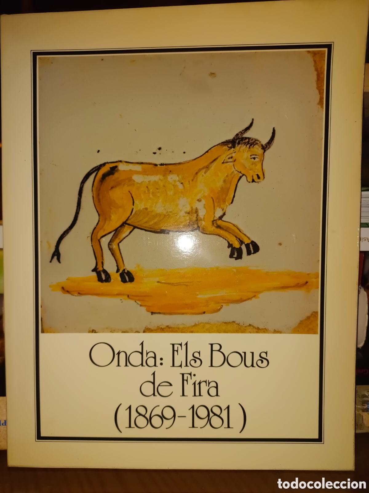 Libros de segunda mano: Onda:Els Bous de Fira 1869-1981