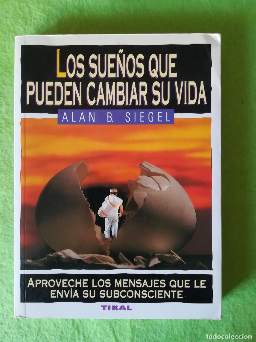 Libros de segunda mano: Los sue&ntilde;os que pueden cambiar su vida Alan Siegel tikal 1995