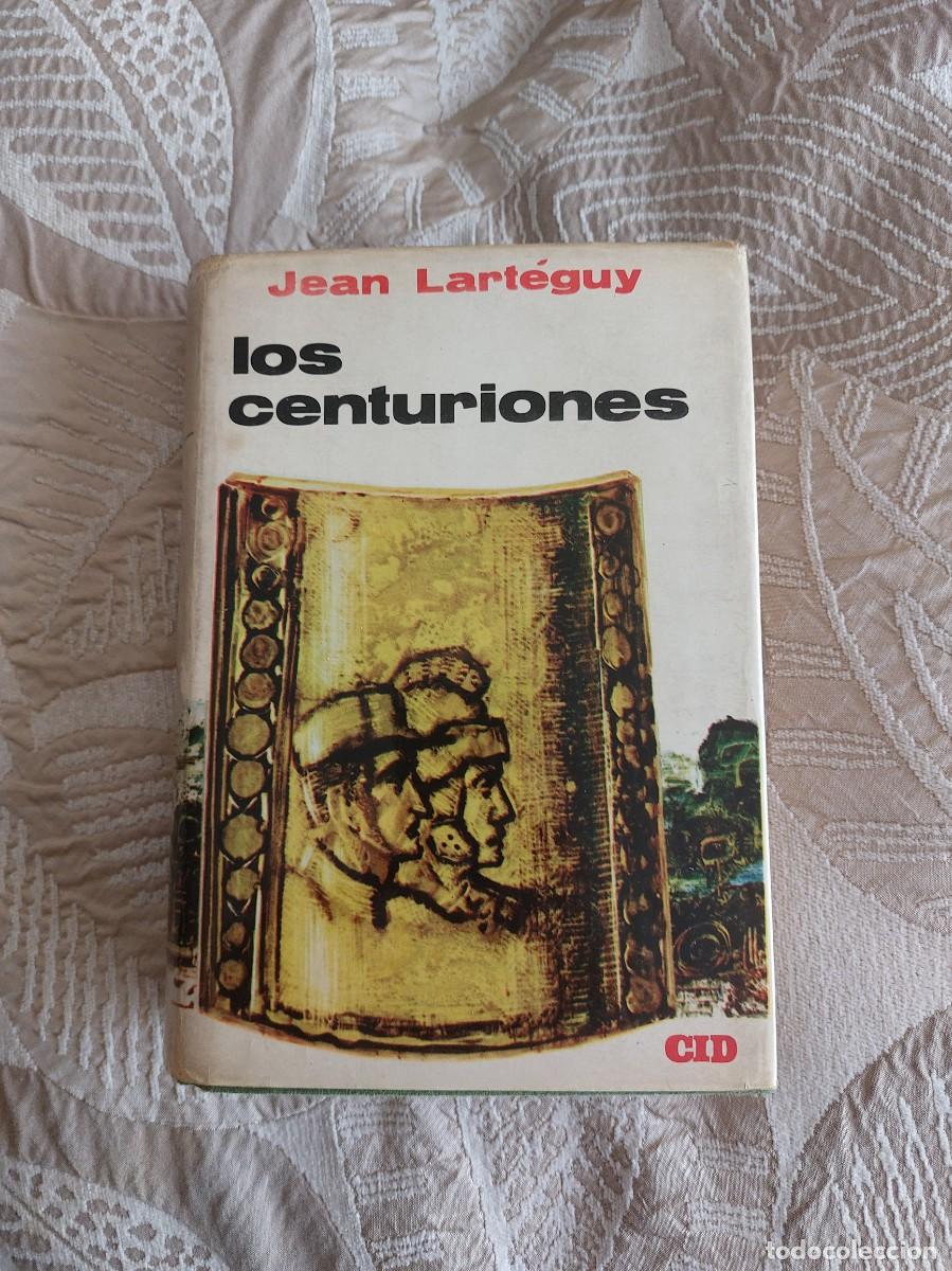 Libros de segunda mano: LOS CENTURIONES / JEAN LARTEGUY / CID