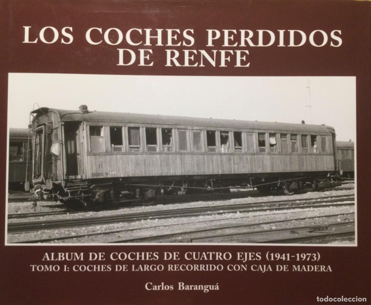 Libros de segunda mano: Los Coches perdidos de renfe (I), los coches con caja de madera