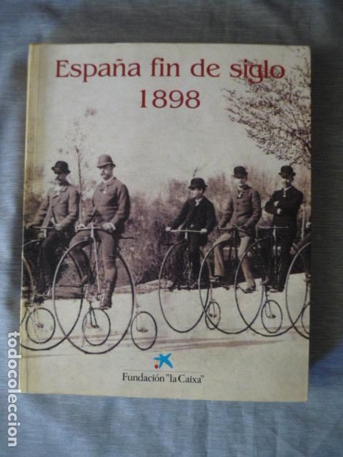 Libros de segunda mano: ESPA&Ntilde;A FIN DE SIGLO 1898 CATALOGO EXPOSICION