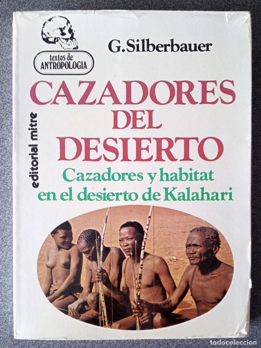 Libros de segunda mano: Cazadores Del Desierto G.Silberbauer