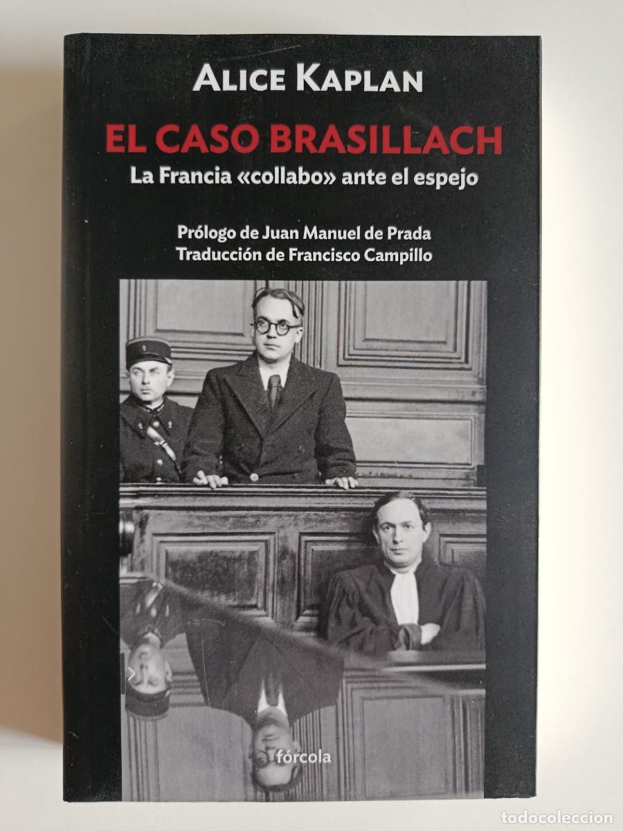 Libros de segunda mano: EL CASO BRASILLACH. ALICE KAPLAN. F&Oacute;RCOLA. 2025