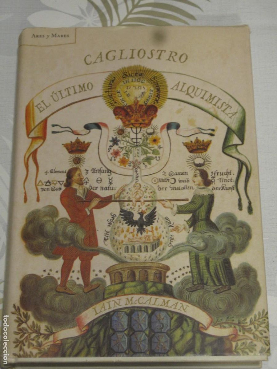 Libros de segunda mano: CAGLIOSTRO - El &uacute;ltimo alquimista - Iain McCalman