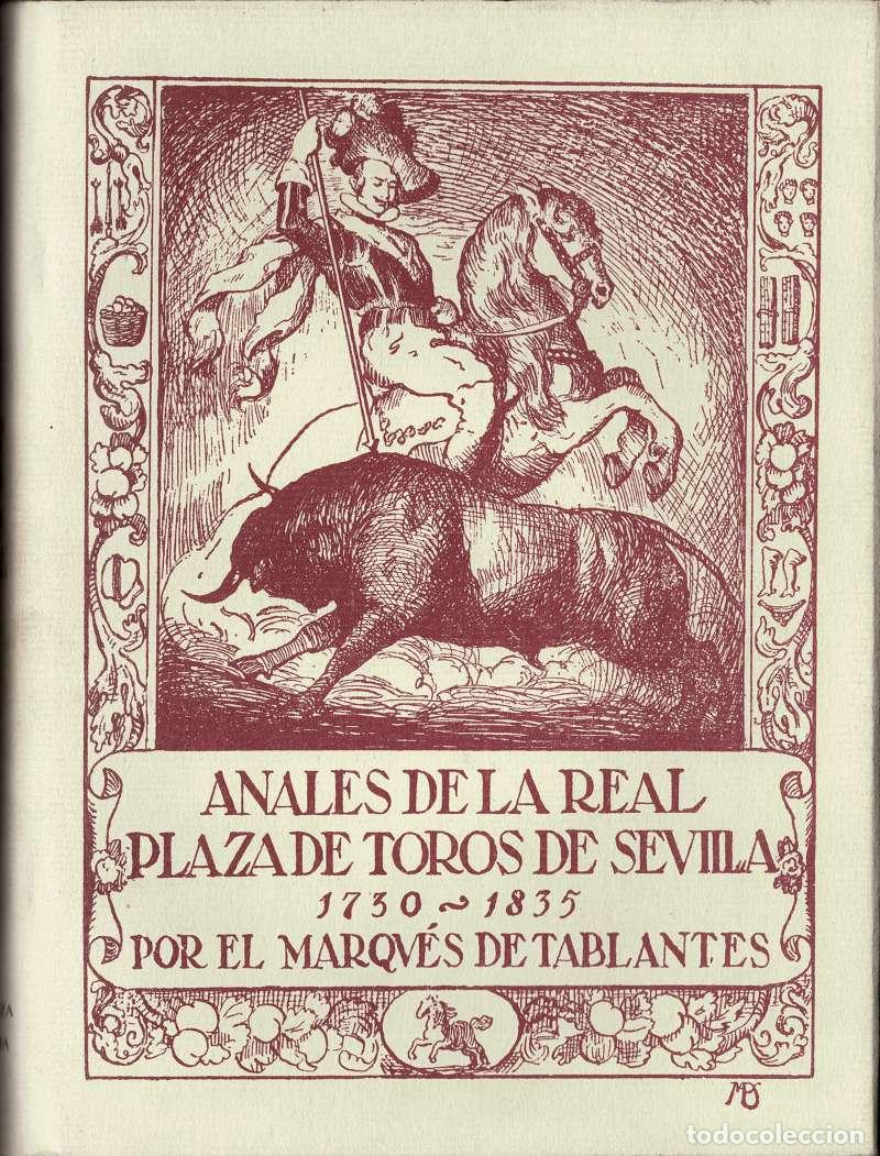 Libros de segunda mano: Anales de la Real Plaza de Toros de Sevilla 1730-1835 - Marqu&eacute;s de Tablantes