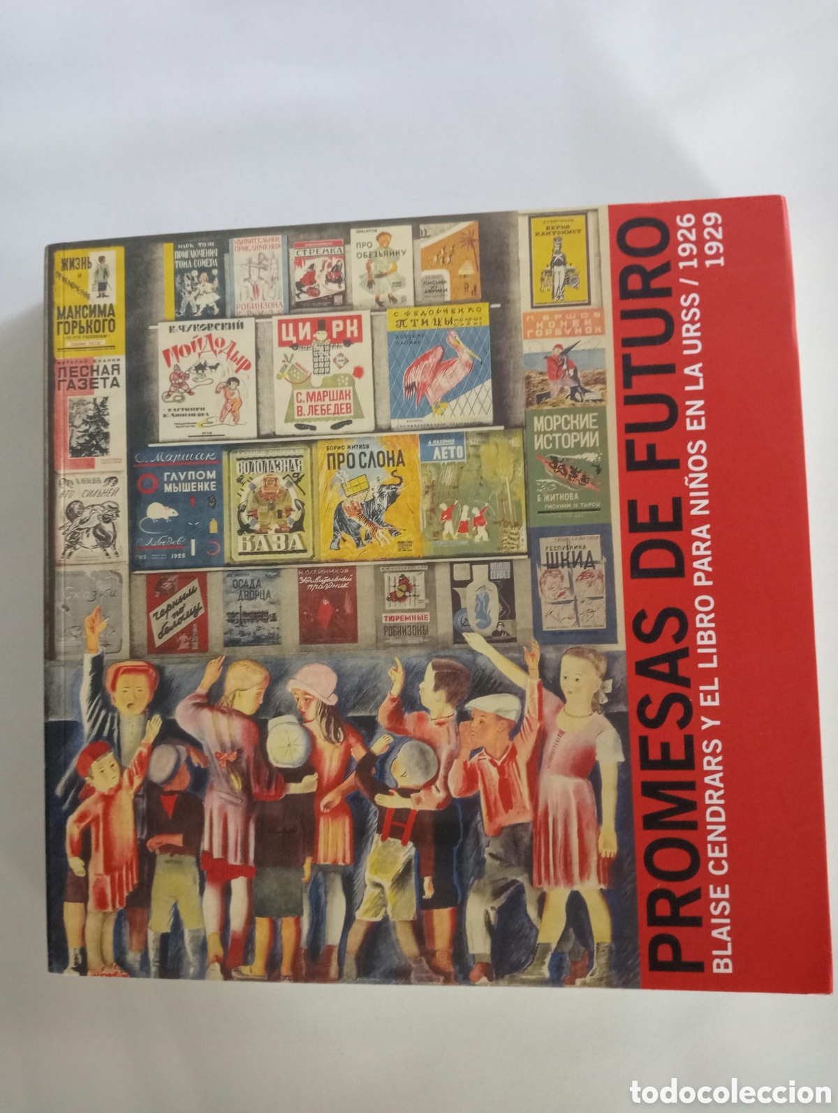 Libros de segunda mano: Promesas de futuro. Blaise Cendrars y el libro para ni&ntilde;os en la URSS, 1926-1929 / Fran&ccedil;oise L&eacute;v&egrave;que