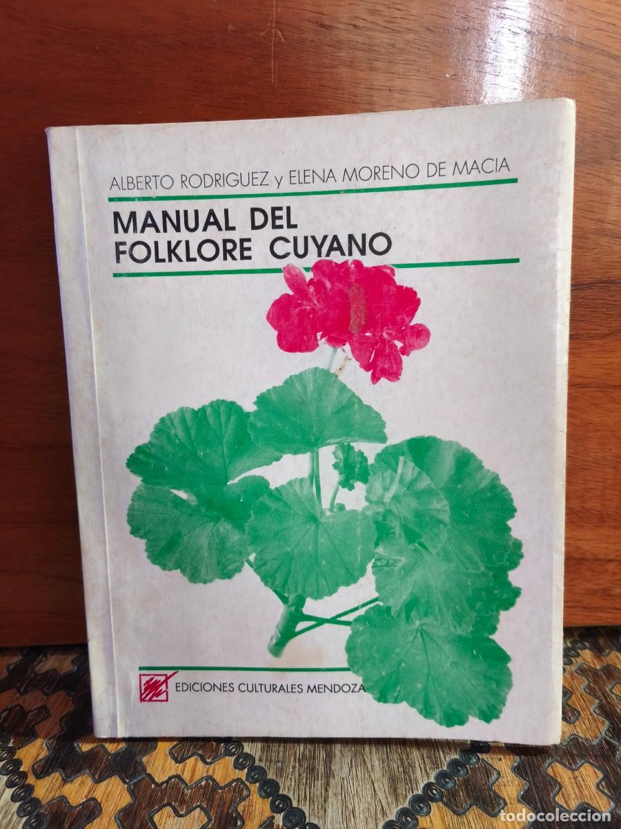 Libros de segunda mano: ALBERTO RODR&Iacute;GUEZ Y ELENA MORENO DE MAC&Iacute;A &ndash; MANUAL DEL FOLKLORE CUYANO &ndash; LM