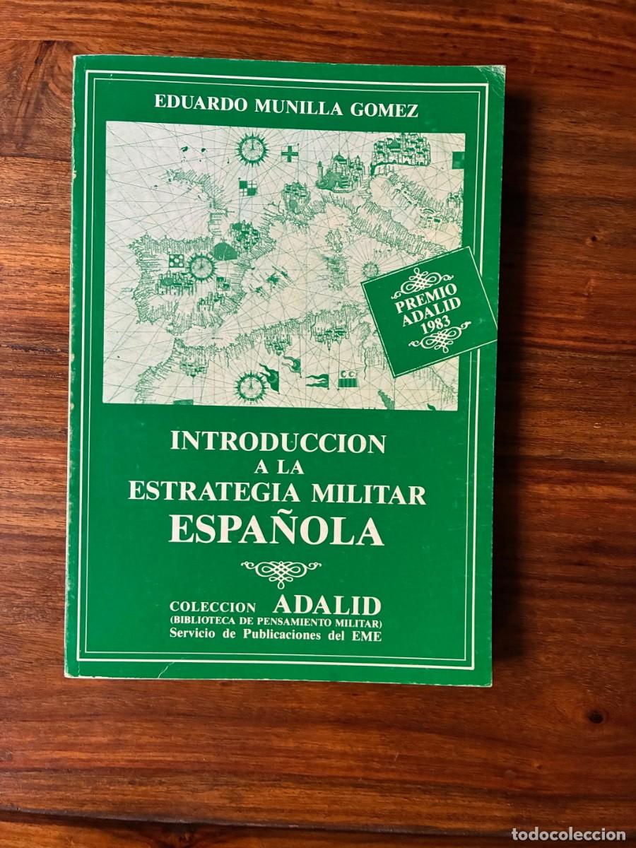 Libros de segunda mano: Introducci&oacute;n a la estrategia militar espa&ntilde;ola. Eduardo Munilla G&oacute;mez. Adalid. EME