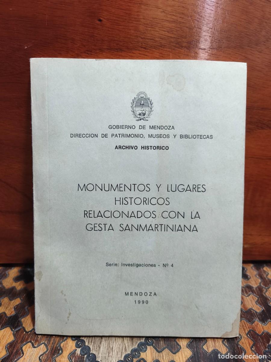 Libros de segunda mano: MONUMENTOS Y LUGARES HIST&Oacute;RICOS RELACIONADOS CON LA GESTA SANMARTINIANA &ndash; GOBIERNO DE MENDOZA