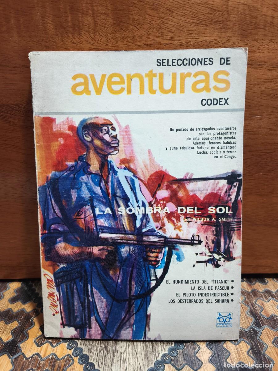 Libros de segunda mano: SELECCIONES DE AVENTURAS CODEX &ndash; LA SOMBRA DEL SOL &ndash; WILBUR A. SMITH