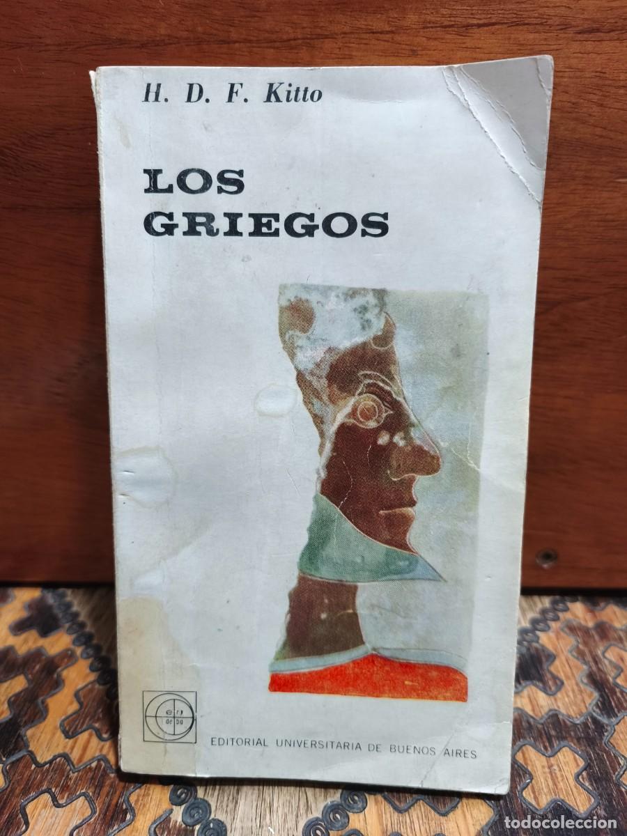 Libros de segunda mano: H. D. F. KITTO &ndash; LOS GRIEGOS - EUDEBA 1962