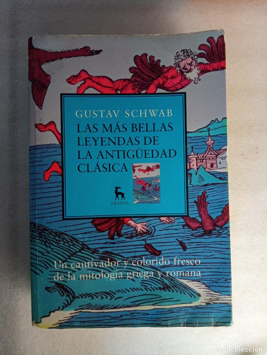 Libros de segunda mano: LAS MAS BELLAS LEYENDAS DE LA ANTIGUEDAD CLASICA. GUSTAV SCHWAB GREDOS