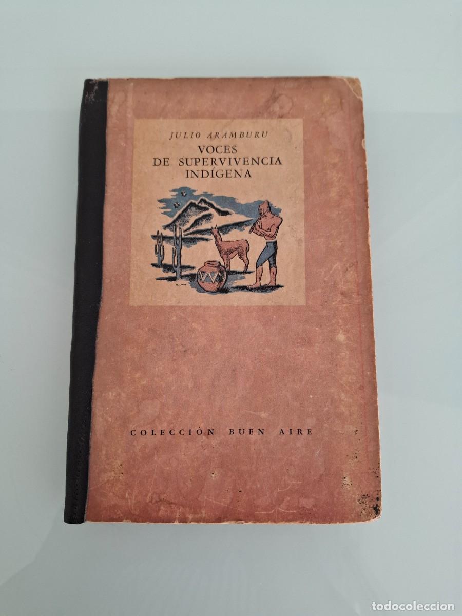 Libros de segunda mano: VOCES DE SUPERVIVENCIA IND&Iacute;GENA - JULIO ARAMBURU - COLECCI&Oacute;N BUEN AIRE - EMEC&Eacute; EDITORES - 1944