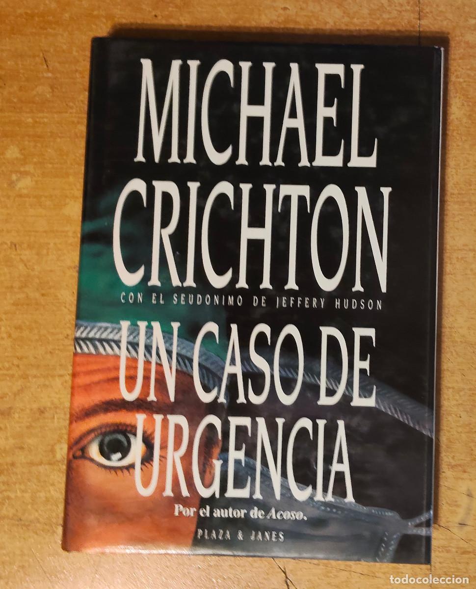 Libros de segunda mano: Un caso de urgencia de MICHAE CRICHTON (Autor) Formato: Tapa dura