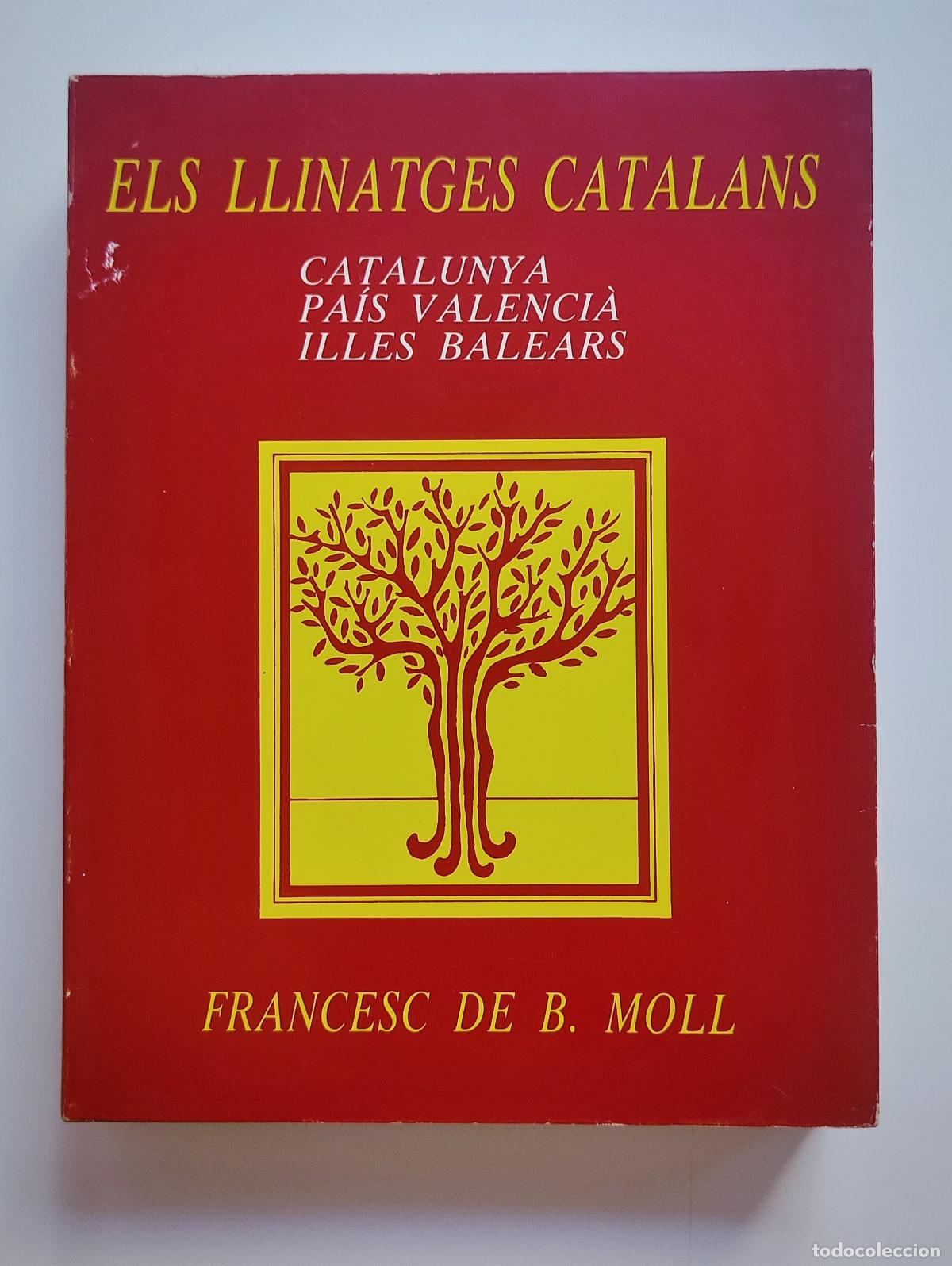 Libros de segunda mano: ELS LLINATGES CATALANS CATALUNYA, PA&Iacute;S VALENCIA, ILLES BALEARS - FRANCESC BORJA MOLL - 1982 2&ordf; ED.