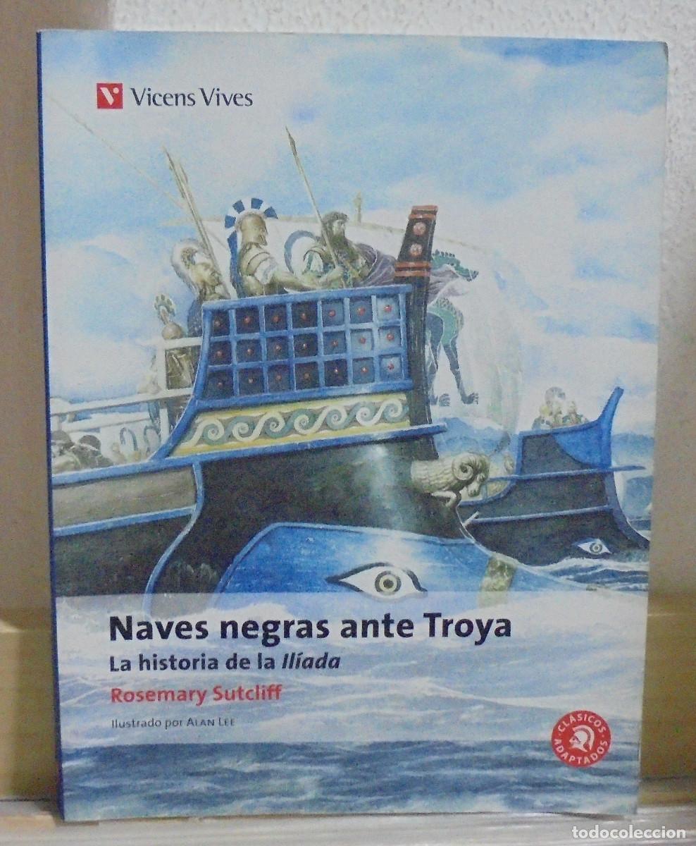 Gebrauchte B&uuml;cher: Naves negras ante Troya. La historia de la Iliada. Rosemary Sutcliff