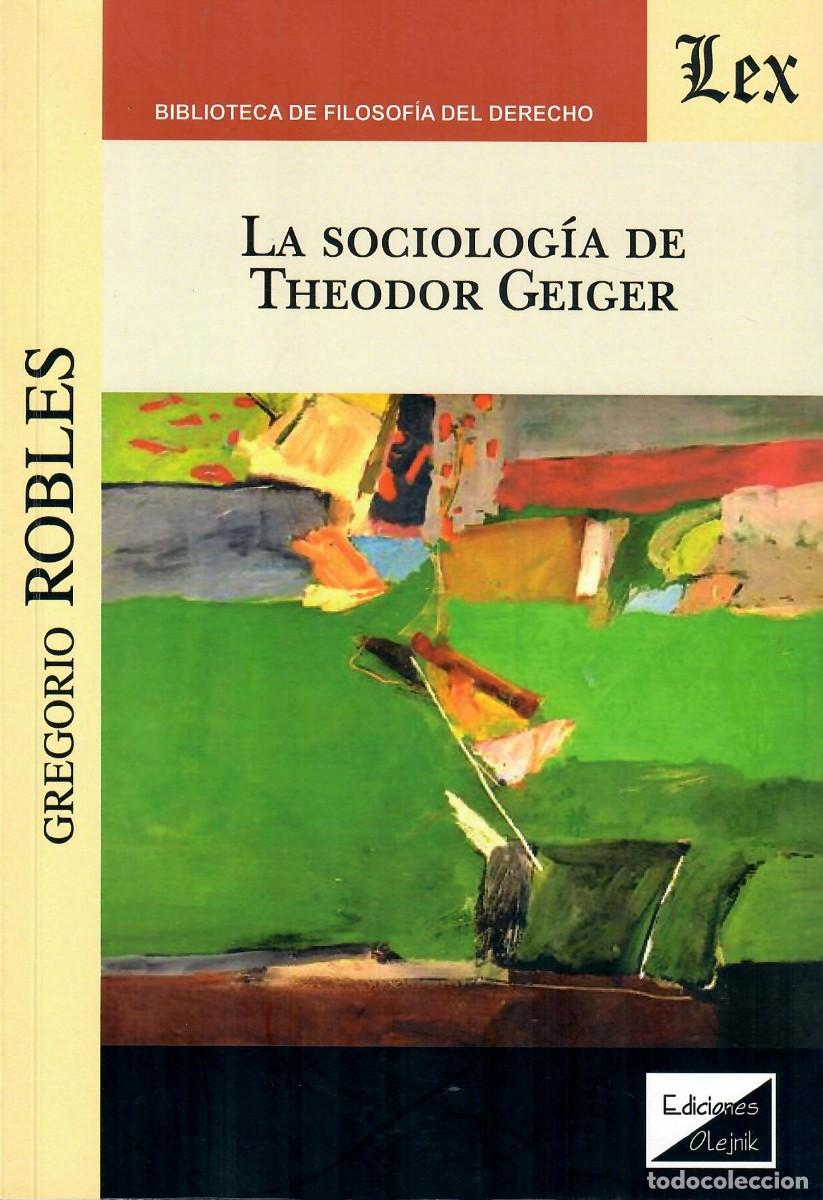 Libros de segunda mano: LA SOCIOLOG&Iacute;A DE THEODOR GEIGER / GREGORIO ROBLES