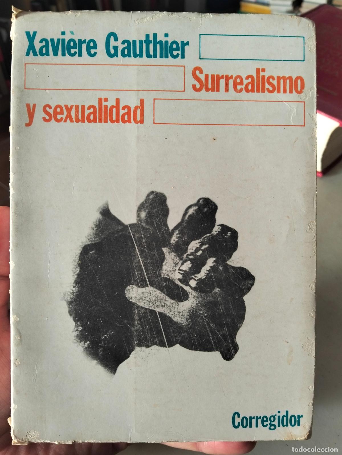 Libros de segunda mano: Raro. Surrealismo y Sexualidad, Xaviere Gauthier, ed. Corregidor, 1976. VISITA MI CATALOGO