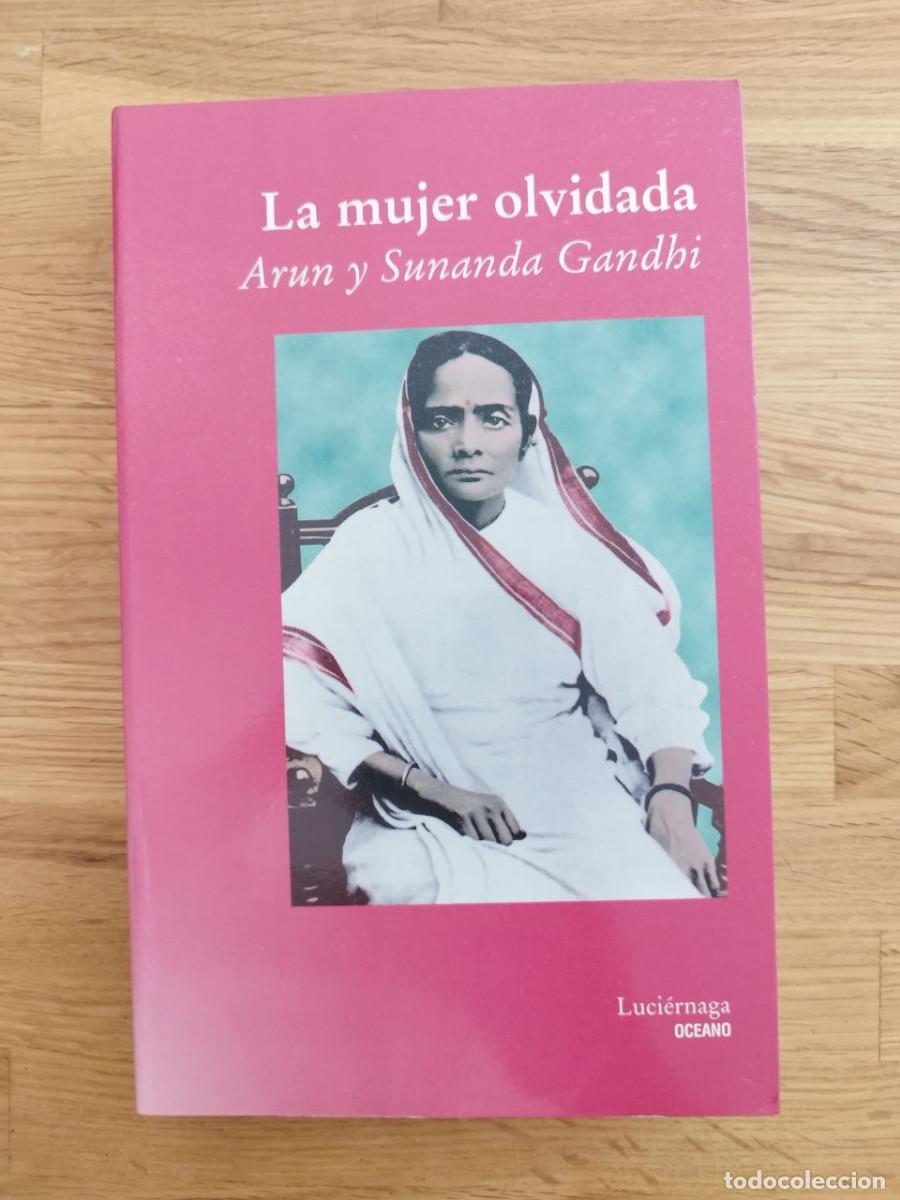 Libros de segunda mano: La mujer olvidada, Arun y Sunanda Gandhi (PREGUNTAR DISPONIBILIDAD)