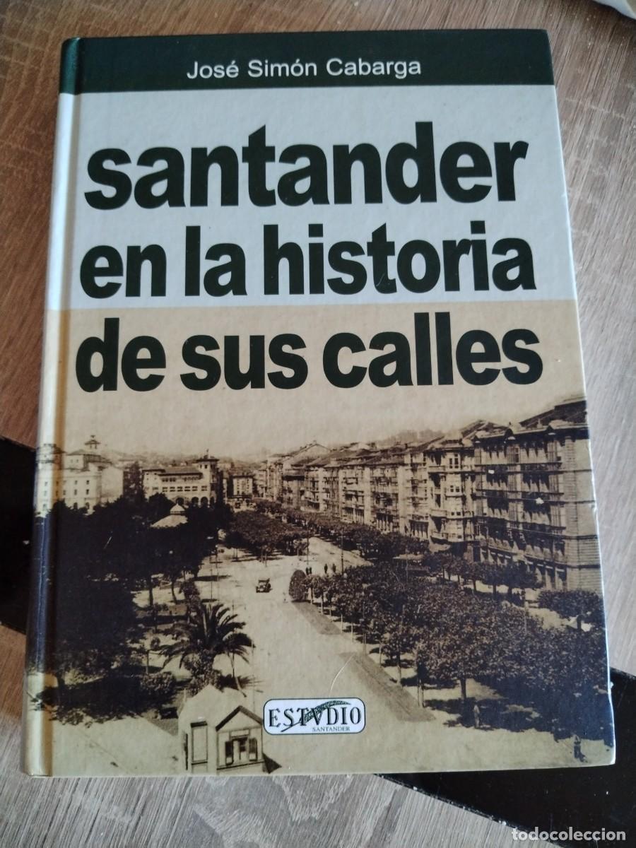 Libros de segunda mano: Santander en la historia de sus calles- Jos&eacute; Sim&oacute;n cabarga