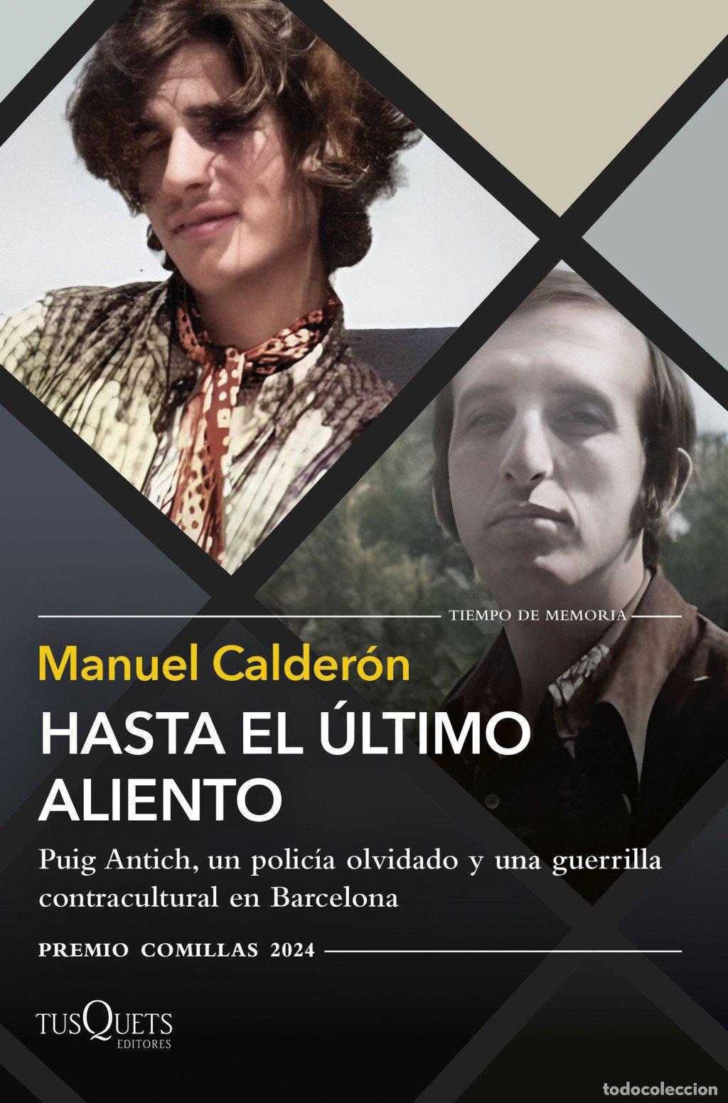 Libros de segunda mano: Hasta el &uacute;ltimo aliento: Puig Antich, un Polic&iacute;a Olvidado - Manuel Calder&oacute;n - Tusquets -