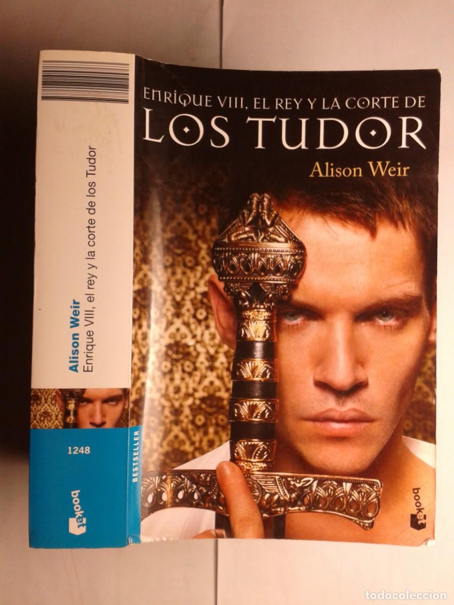 Libros de segunda mano: ENRIQUE VIII EL REY Y LA CORTE DE LOS TUDOR 2011 ALISON WEIR 1&ordf; EDICI&Oacute;N PLANETA BOOKET 1248