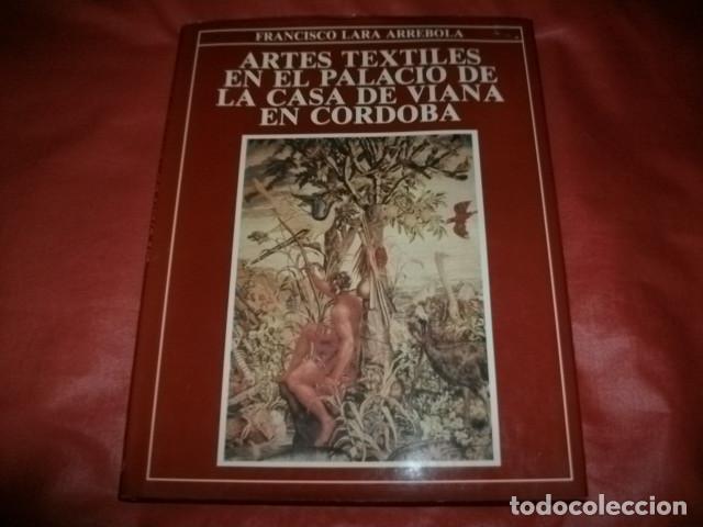 Libros de segunda mano: ARTES TEXTILES EN EL PALACIO DE LA CASA DE VIANA EN C&Oacute;RDOBA. TAPICES.