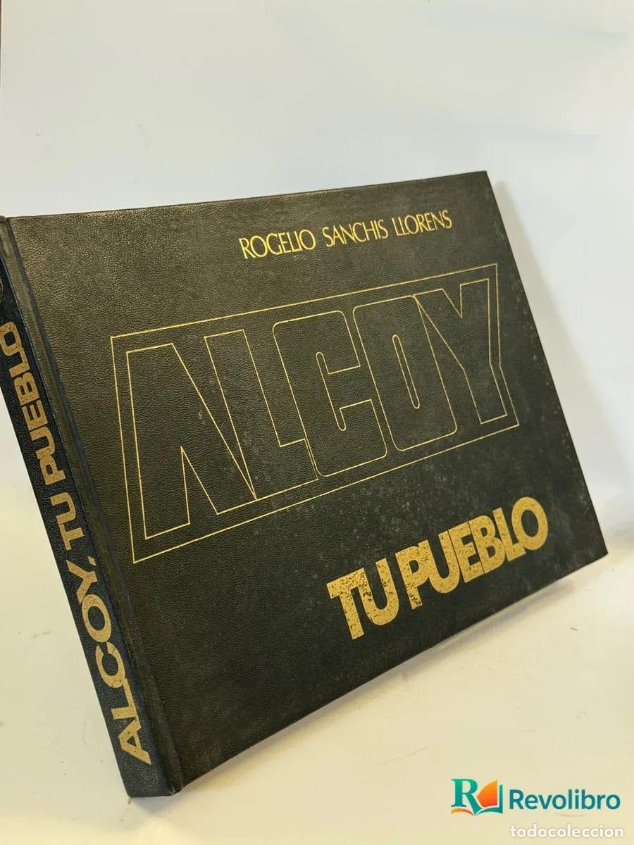 Libros de segunda mano: Alcoy, Tu Pueblo - Rogelio Sanchis Llorens - Foto 1